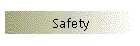 Safety